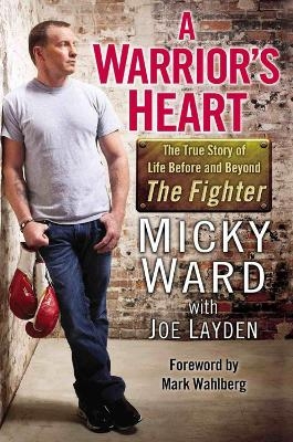 A Warrior's Heart - Micky Ward