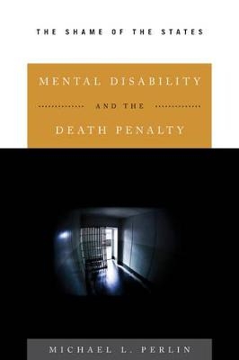 Mental Disability and the Death Penalty - Michael L. Perlin