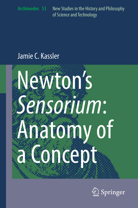 Newton’s Sensorium: Anatomy of a Concept - Jamie C. Kassler