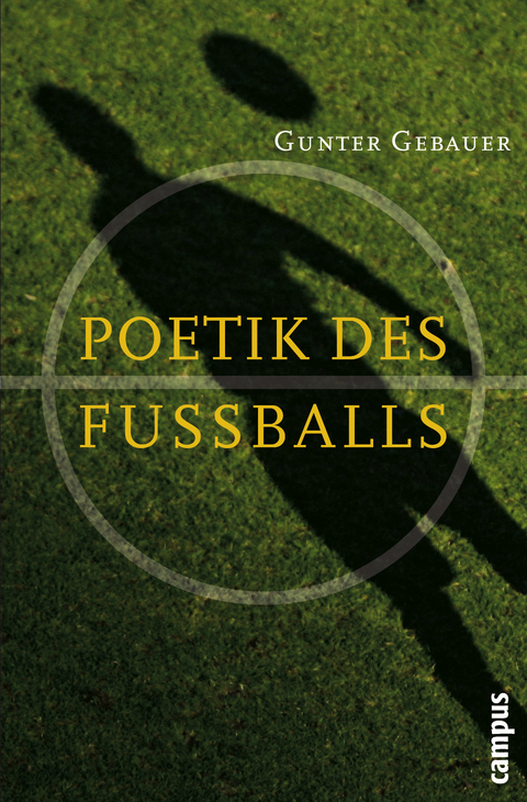 Poetik des Fußballs - Gunter Gebauer