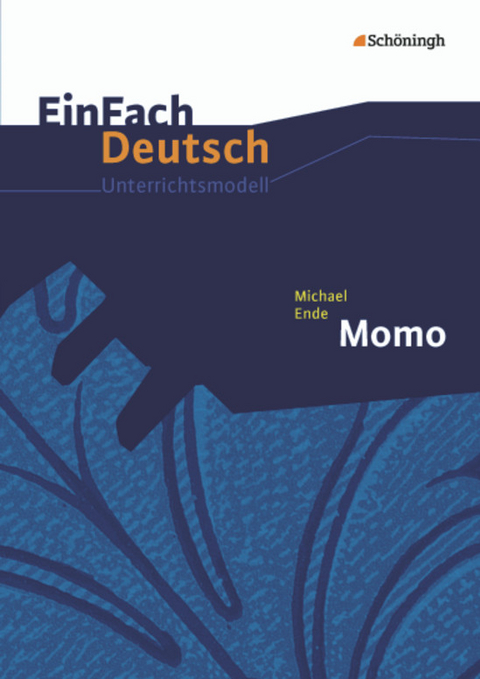 EinFach Deutsch Unterrichtsmodelle - Timotheus Schwake, Anne Schwake