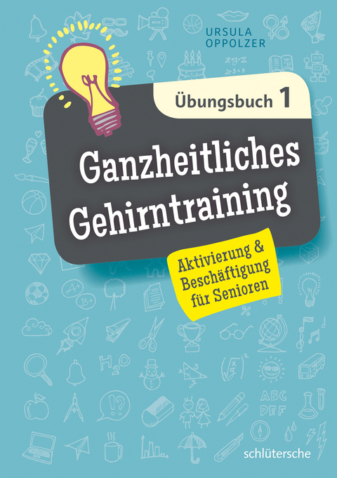 Ganzheitliches Gehirntraining Übungsbuch 1 - Ursula Oppolzer