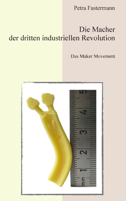 Die Macher der dritten industriellen Revolution - Petra Fastermann