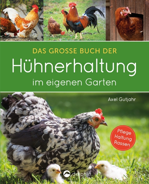 Das große Buch der Hühnerhaltung im eigenen Garten - Axel Gutjahr