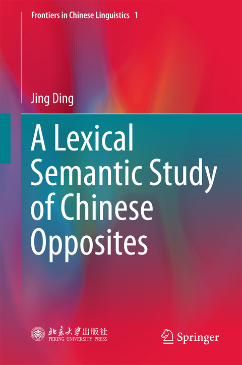 A Lexical Semantic Study of Chinese Opposites -  Ding Jingping