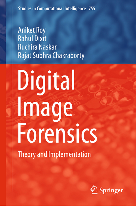 Digital Image Forensics - Aniket Roy, Rahul Dixit, Ruchira Naskar, Rajat Subhra Chakraborty