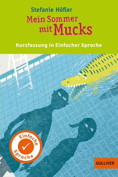 Kurzfassung in Einfacher Sprache. Mein Sommer mit Mucks - Stefanie Höfler