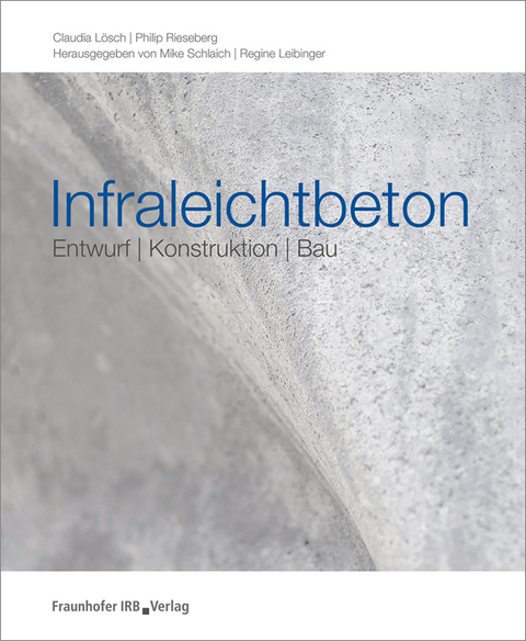 Infraleichtbeton. - Claudia Lösch, Philip Rieseberg