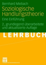 Soziologische Handlungstheorie - Bernhard Miebach