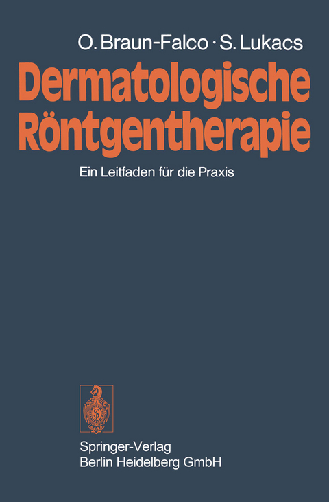 Dermatologische Röntgentherapie - Otto Braun-Falco, Stefan Lukacs