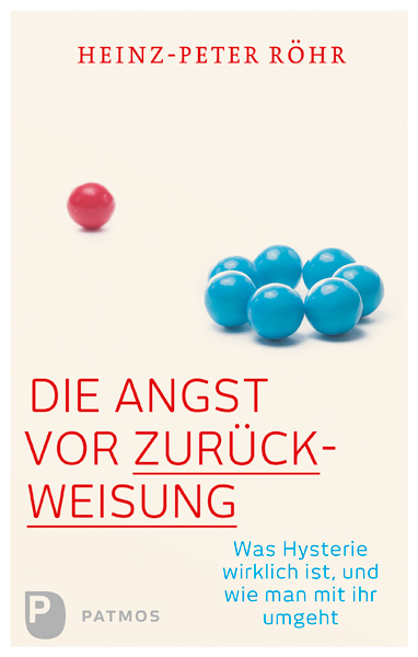 Die Angst vor Zurückweisung - Heinz-Peter Röhr