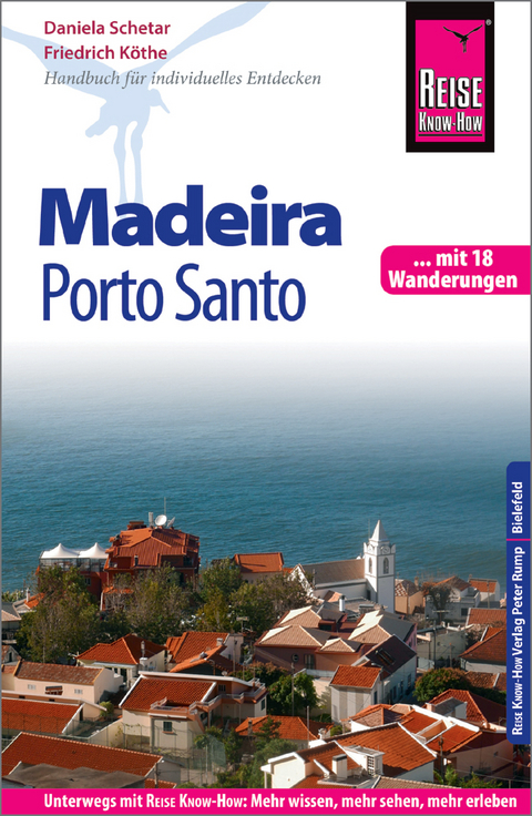 Reise Know-How Reiseführer Madeira und Porto Santo mit 18 Wanderungen - Daniela Schetar, Friedrich Köthe