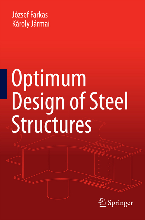 Optimum Design of Steel Structures - József Farkas, Károly Jármai