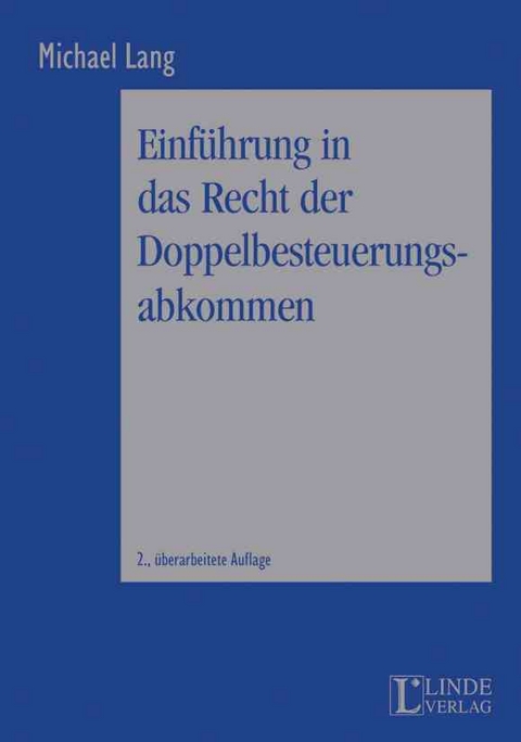 Einführung in das Recht der Doppelbesteuerungsabkommen - Michael Lang