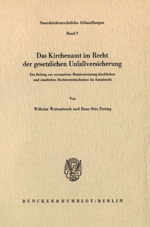 Das Kirchenamt im Recht der gesetzlichen Unfallversicherung. - Wilhelm Wertenbruch, Hans Otto Freitag