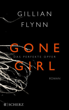 Gone Girl - Das perfekte Opfer - Gillian Flynn