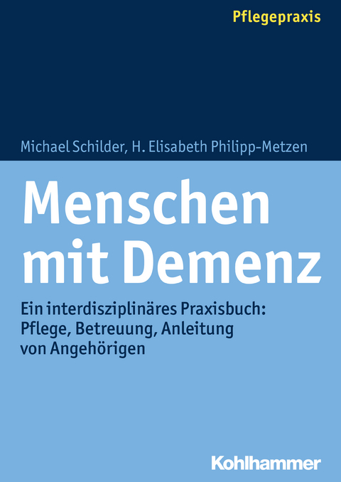 Menschen mit Demenz - Michael Schilder, H. Elisabeth Philipp-Metzen