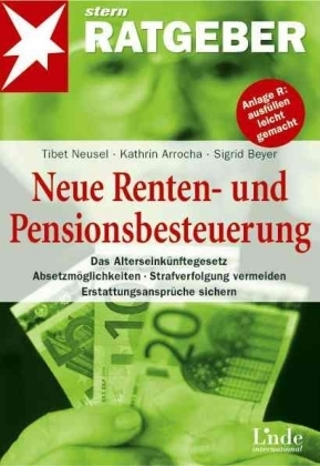 Neue Renten- und Pensionsbesteuerung - Tibet Neusel, Kathrin Arrocha, Sigrid Beyer