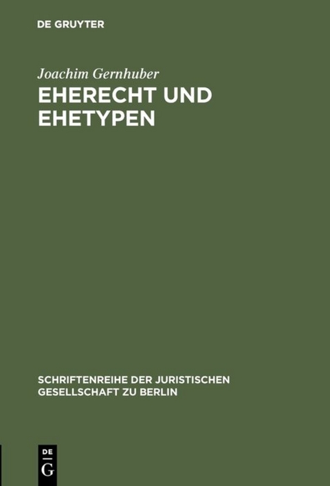 Eherecht und Ehetypen - Joachim Gernhuber