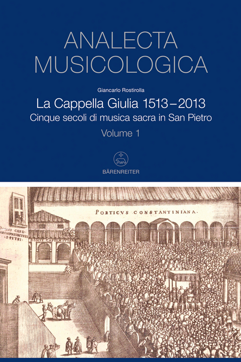 La Cappella Giulia 1513-2013 - Rostirolla Giancarlo