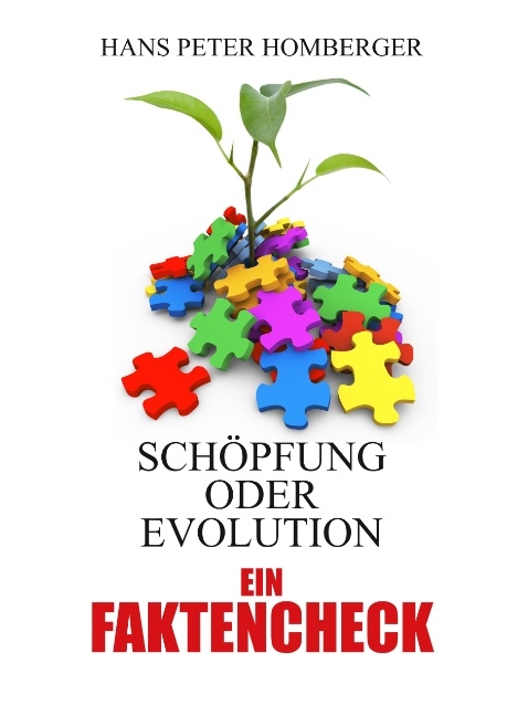 Schöpfung oder Evolution – ein Faktencheck - Hans Peter Homberger