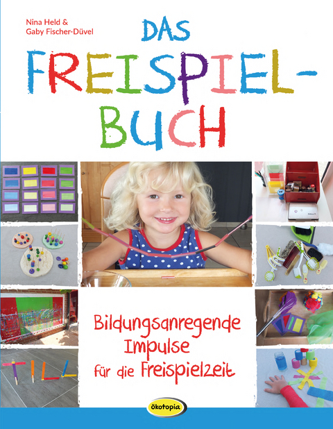 Das Freispielbuch - Nina Held, Gaby Fischer-Düvel