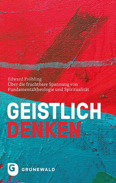 Geistlich denken - Edward Fröhling