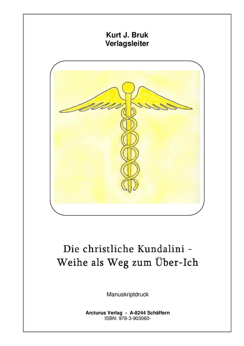 Die christliche Kundalini - - Kurt Josef Bruk