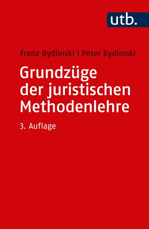 Grundzüge der juristischen Methodenlehre - Peter Bydlinski