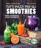 Tutti pazzi per gli smoothies - Tanja Dusy, Irina Pawassar