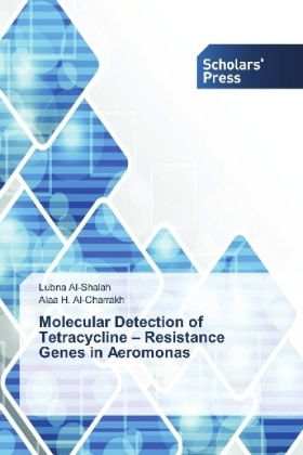 Molecular Detection of Tetracycline - Resistance Genes in Aeromonas - Lubna Al-Shalah, Alaa H. Al-Charrakh