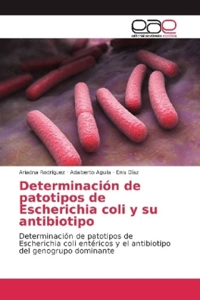 DeterminaciÃ³n de patotipos de Escherichia coli y su antibiotipo - Ariadna RodrÃ­guez, Adalberto Aguila, Enis DÃ­az