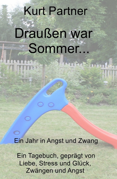 Draußen war Sommer... - Kurt Partner