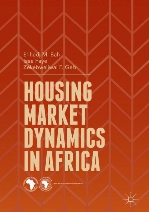 Housing Market Dynamics in Africa - Issa Faye, El-Hadj M. Bah, Zekebweliwai F. Geh