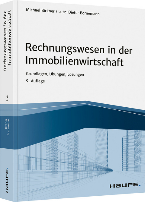 Rechnungswesen in der Immobilienwirtschaft - Michael Birkner, Lutz-Dieter Bornemann