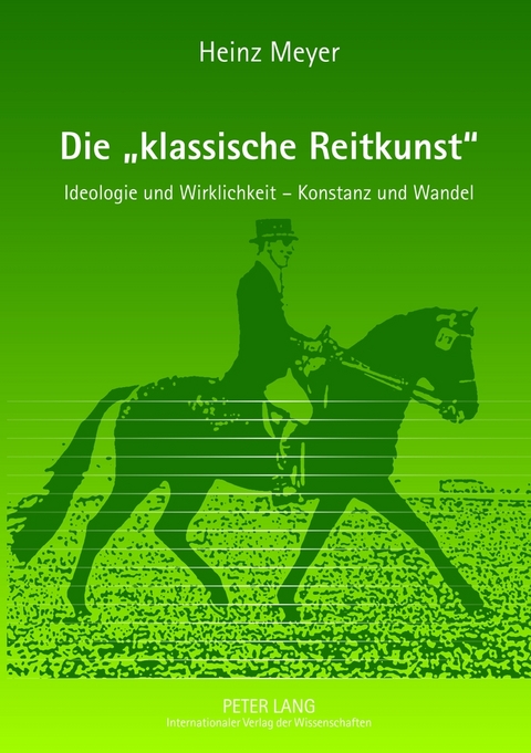 Die «klassische Reitkunst» - Heinz Meyer