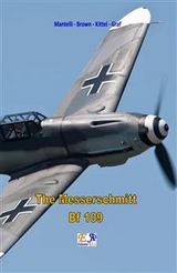 The Messerschmitt Bf 109 - Mantelli - Brown - Kittel - Graf