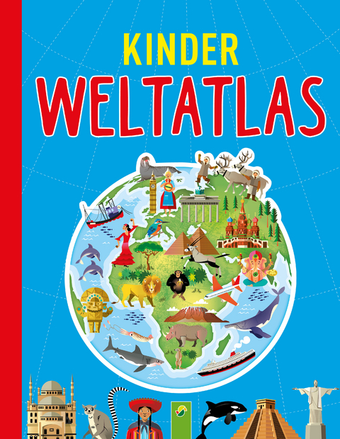 Kinderweltatlas. Länder, Tiere, Kontinente - Sandra Noa