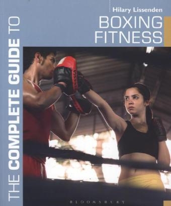 The Complete Guide to Boxing Fitness - Hilary Lissenden