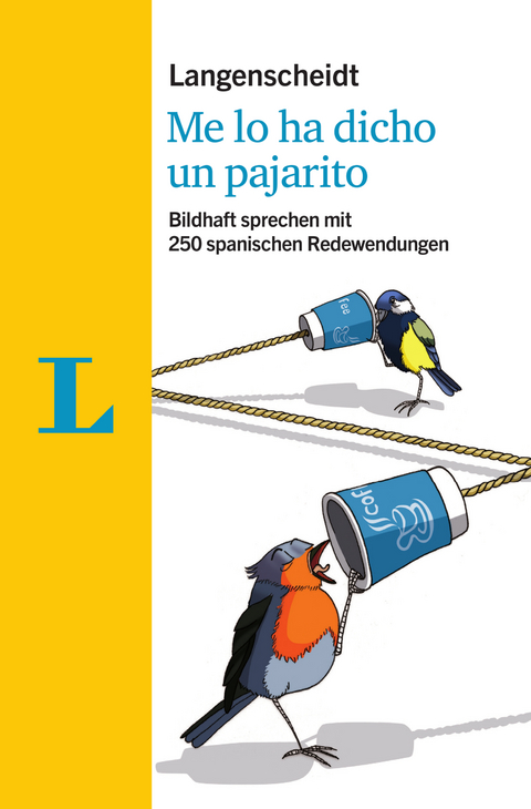 Langenscheidt Me lo ha dicho un pajarito - mit Redewendungen und Quiz spielerisch lernen - Alejandro Mestre Vives