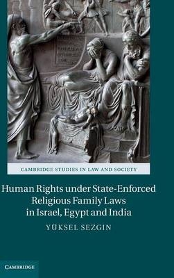 Human Rights under State-Enforced Religious Family Laws in Israel, Egypt and India - Yüksel Sezgin