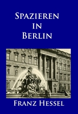 Spazieren in Berlin - Franz Hessel