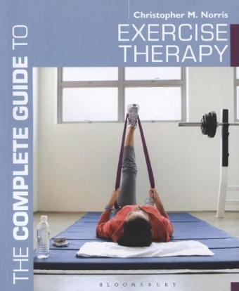 The Complete Guide to Exercise Therapy - Christopher M. Norris