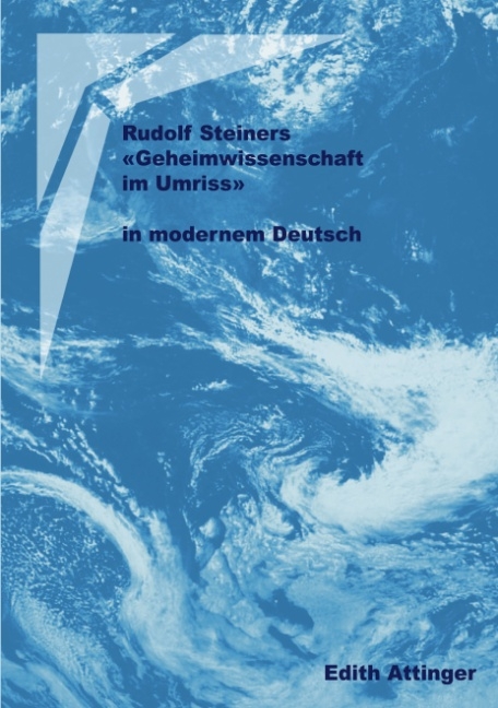 Rudolf Steiners "Geheimwissenschaften im Umriss" - Edith Attinger