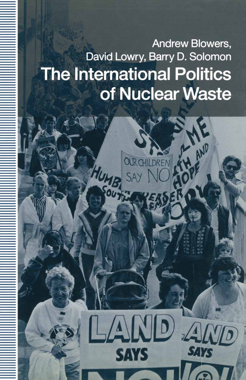 The International Politics of Nuclear Waste - Andrew Blowers, David Lowry, Barry D. Solomon