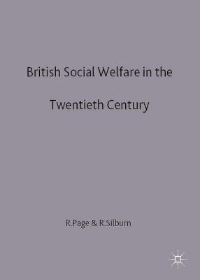 British Social Welfare in the Twentieth Century - Robert Page, Richard Silburn