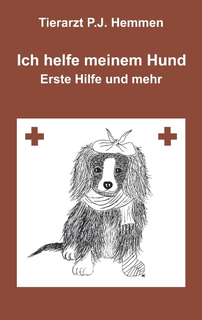 Ich helfe meinem Hund, "Erste Hilfe und mehr" - Peter J Hemmen