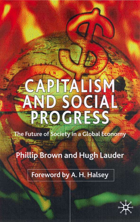 Capitalism and Social Progress - P. Brown, H. Lauder