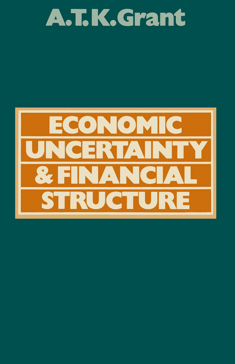 Economic Uncertainty and Financial Structure - Alexander Thomas K. Grant