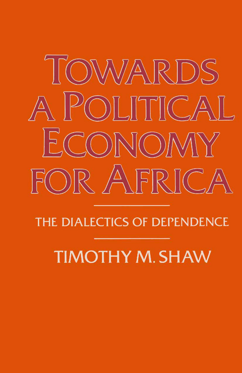 Towards a Political Economy for Africa - Timothy M Shaw